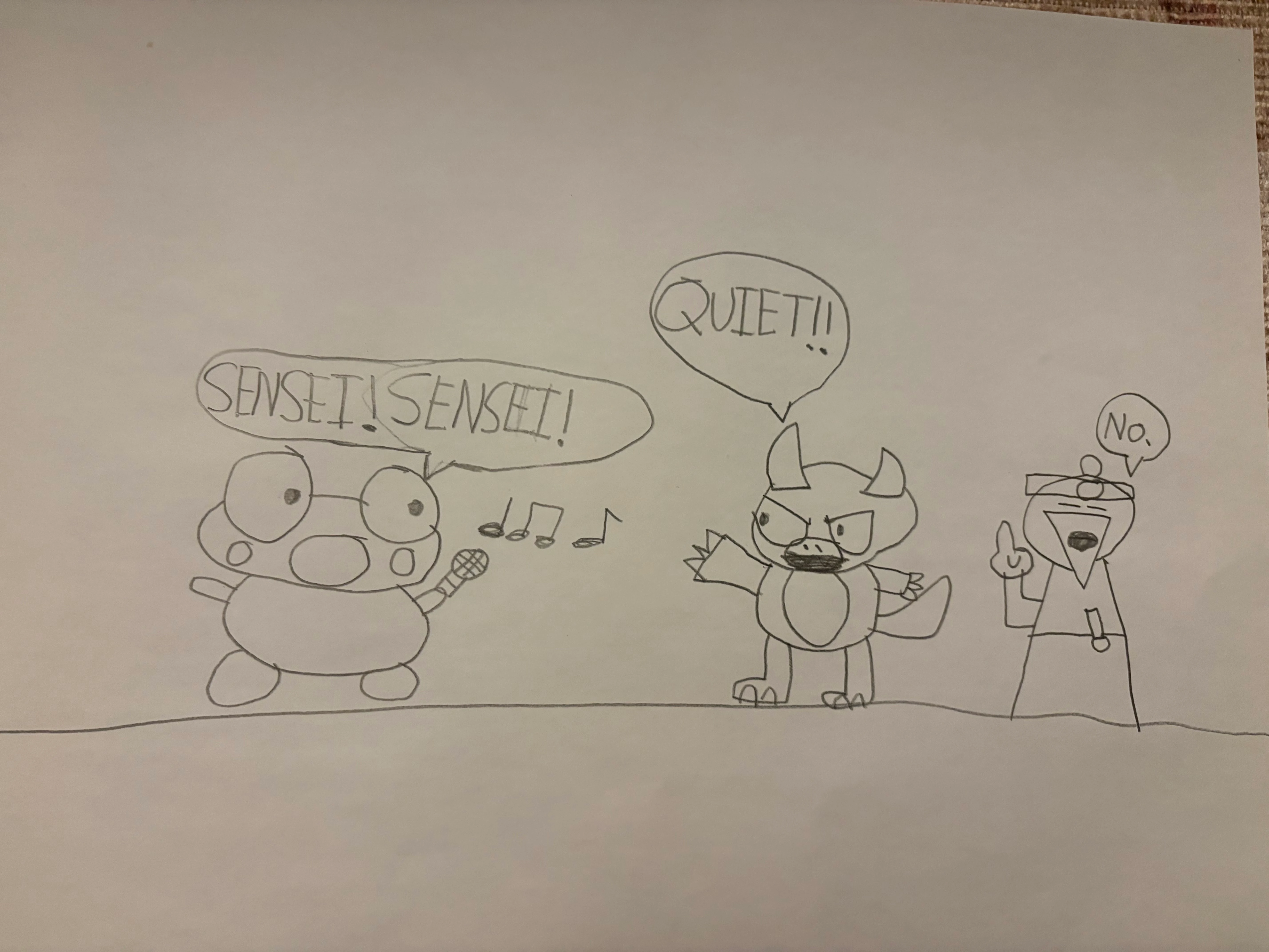 A photo of a pencil drawing on white paper. On the left, Kero with huge round eyes, round cheeks and an open mouth holds a microphone, with music notes floating out, under two speech bubbles reading SENSEI! SENSEI! In the middle, a horned Goro with angry brows, a wide dark mouth, a clawed hand, a tail and clawed feet shouts QUIET!! On the right, Sensei in a headband with a topknot, a pointed beard and a long robe raises one finger under a bubble reading No. All three stand on one pencil line, and a corner of carpet shows at the top right.