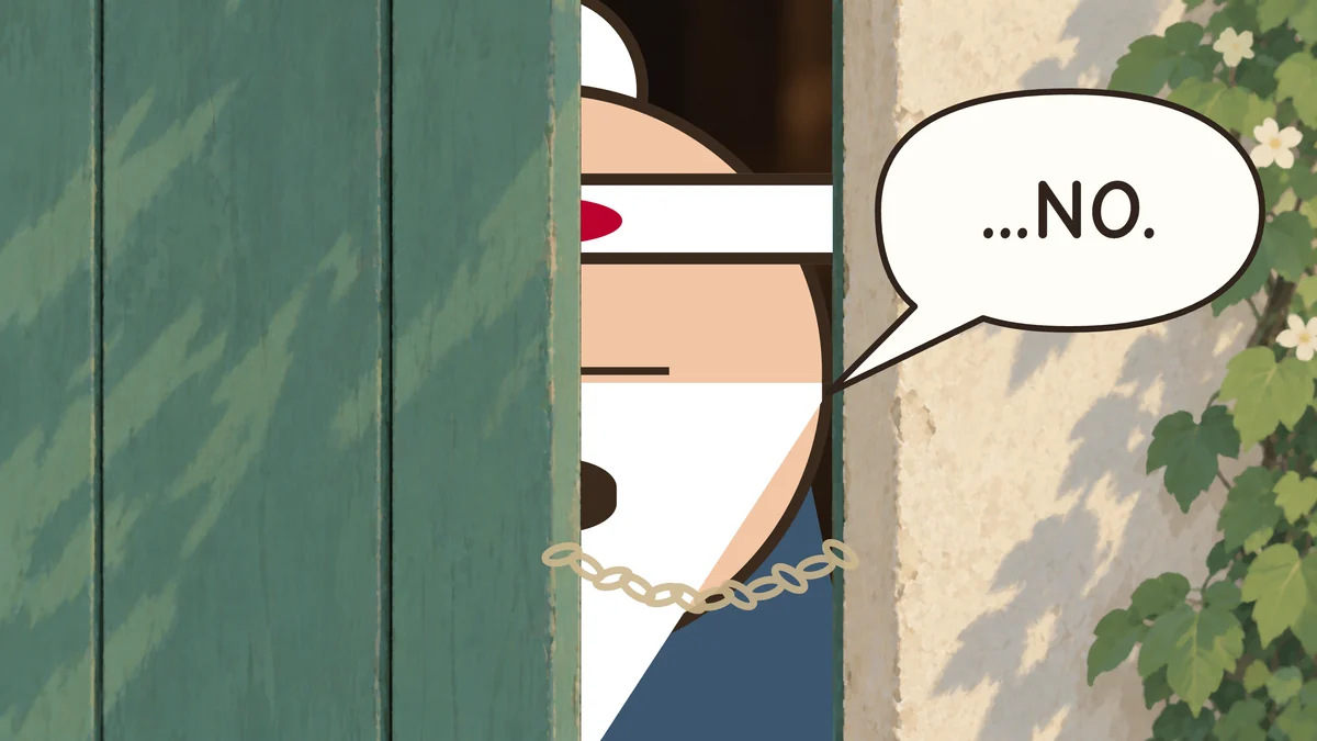 Sensei peers through the chained gap of his door and says “...no.”
