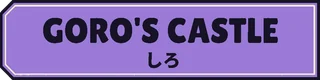 Goro’s Castle